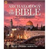 Archaeology of the Bible The Greatest Discoveries From Genesis to the Roman Era