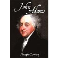 John Adams : Architect of Freedom (1735-1826)