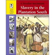 A Peculiar Institution: Slavery In The Plantation South