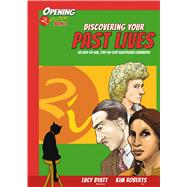 Discovering Your Past Lives An Easy-to-Use, Step-by-Step Illustrated Guidebook