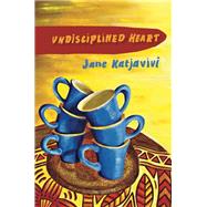 Undisciplined Heart