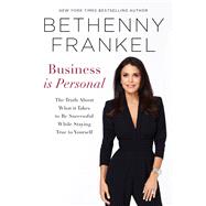 Business is Personal The Truth About What it Takes to Be Successful While Staying True to Yourself book cover, ISBN 9780306827044