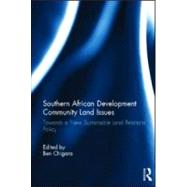 Southern African Development Community Land Issues: Towards a New Sustainable Land Relations Policy