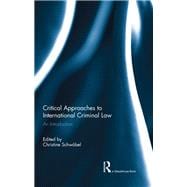 Critical Approaches to International Criminal Law: An Introduction