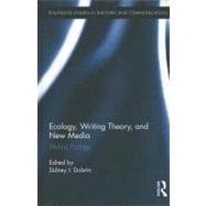 Ecology, Writing Theory, and New Media: Writing Ecology