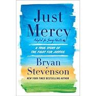 Just Mercy (Movie Tie-In Edition, Adapted for Young Adults) A True Story of the Fight for Justice