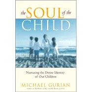 The Soul of the Child; Nurturing the Divine Identity of Our Children