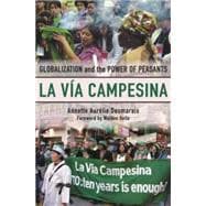 La Via Campesina Globalization and the Power of Peasants