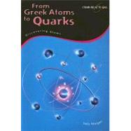 From Greek Atoms to Quarks : Discovering Atoms