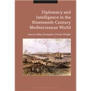 Diplomacy and Intelligence in the Nineteenth-century Mediterranean World