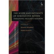 The Scope and Intensity of Substantive Review Traversing Taggart’s Rainbow