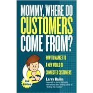 Mommy, Where Do Customers Come From?