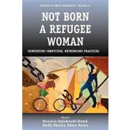 Not Born a Refugee Woman