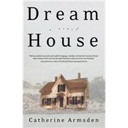 Dream House A Novel