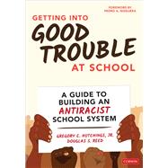 Getting Into Good Trouble at School