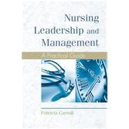 Nursing Leadership and Management A Practical Guide