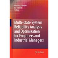 Multi-state System Reliability Analysis and Optimization for Engineers and Industrial Managers