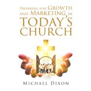 Preparing for Growth and Marketing in Today's Church