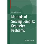 Methods of Solving Complex Geometry Problems
