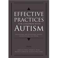 Effective Practices for Children with Autism Educational and Behavior Support Interventions that Work,9780195317046