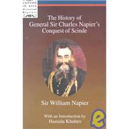 The History of General Sir Charles Napier's Conquest of Scinde