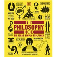 The Philosophy Book Big Ideas Simply Explained