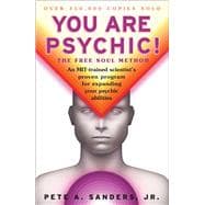 You Are Psychic! The Free Soul Method