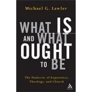 What Is and What Ought to Be The Dialectic of Experience, Theology, and Church