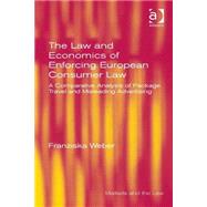 The Law and Economics of Enforcing European Consumer Law: A Comparative Analysis of Package Travel and Misleading Advertising