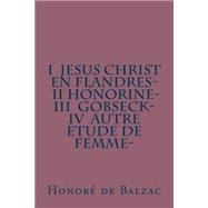 Jesus Christ En Flandres / Honorine / Gobseck / Autre Etude De Femme