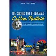 The Curious Life of Nevada's LaVere Redfield