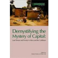 Demystifying the Mystery of Capital : Land Tenure and Poverty in Africa and the Caribbean