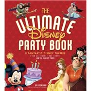 The Ultimate Disney Party Book 8 Fantastic Disney Themes