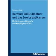 Kardinal Julius Dopfner Und Das Zweite Vatikanum