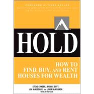 HOLD: How to Find, Buy, and Rent Houses for Wealth