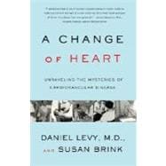 Change of Heart Unraveling the Mysteries of Cardiovascular Disease