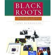 Black Roots A Beginners Guide To Tracing The African American Family Tree