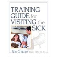 Training Guide for Visiting the Sick: More Than a Social Call