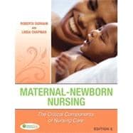 Maternal-Newborn Nursing: The Critical Components of Nursing Care