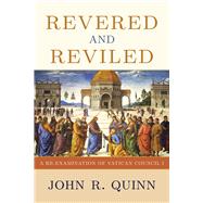 Revered and Reviled A Re-Examination of Vatican Council I