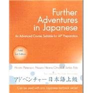 Further Adventures in Japanese : An Advanced Course, Suitable for AP Preparation = Adobencha Nihongo Jokyu