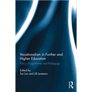 Vocationalism in Further and Higher Education: Policy, programmes and pedagogy