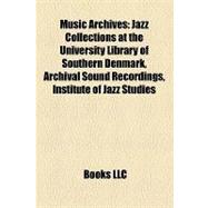 Music Archives : Jazz Collections at the University Library of Southern Denmark, Archival Sound Recordings, Institute of Jazz Studies