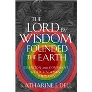 The Lord by Wisdom Founded the Earth