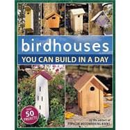 Birdhouses You Can Build In A Day
