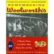 Remembering Woolworth's : A Nostalgic History of the World's Most Famous Five-and-Dime