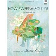 How Sweet the Sound! : Old Hymns Made New