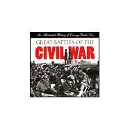 Great Battles of the Civil War: An Illustrated History of Courage Under Fire