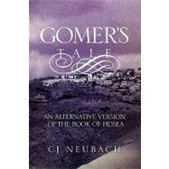 Gomer's Tale : An Alternative Version of the Book of Hosea