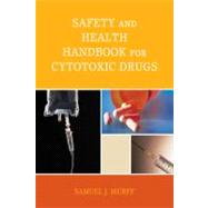 Safety and Health Handbook for Cytotoxic Drugs